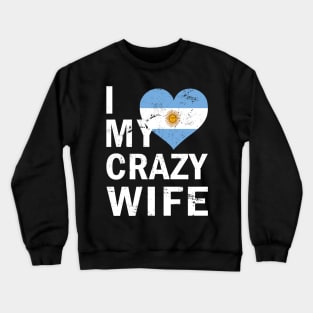 I Love My Crazy Wife Crewneck Sweatshirt